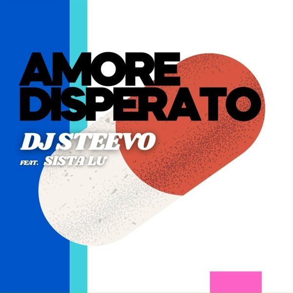 DJ Steevo feat. Sista Lu - Amore disperato