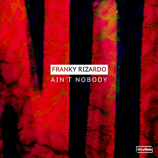 Franky Rizardo - Ain't Nobody