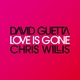 David Guetta, Chris Willis - Love Is Gone