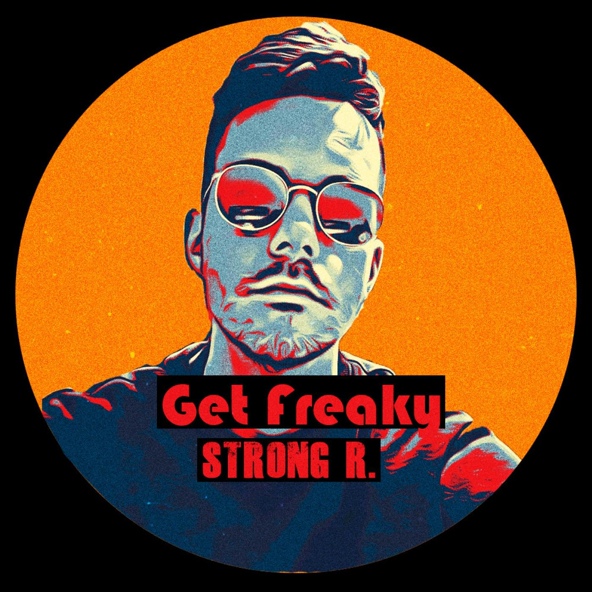 Strong R. - Get Freaky