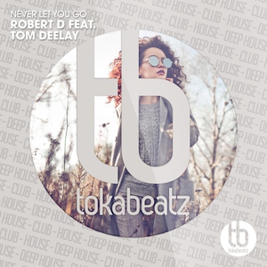 Robert D - Never Let You Go