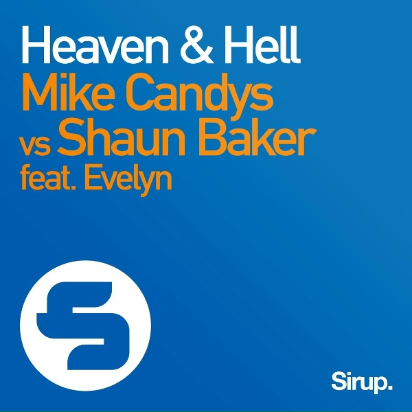 Mike Candys, Shaun Baker feat. Evelyn - Heaven & Hell