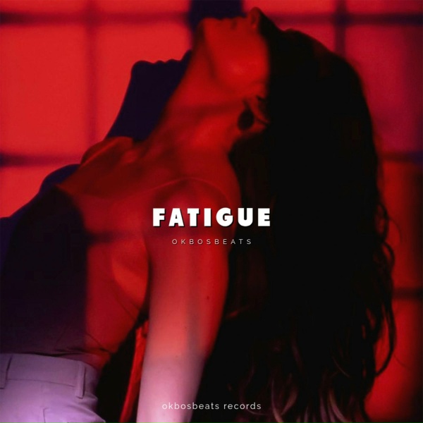 okbosbeats - Fatigue