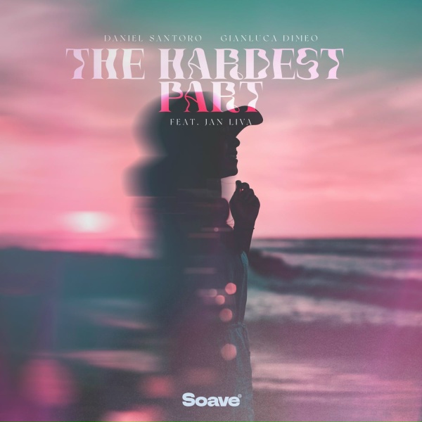 Daniel Santoro, Gianluca Dimeo feat. Jan Liva - The Hardest Part