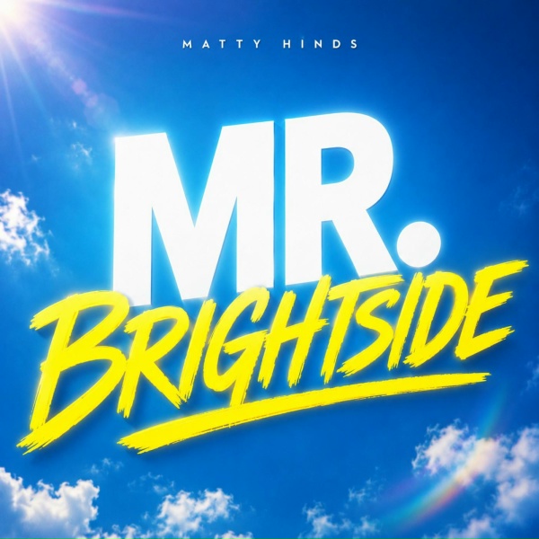 Matty Hinds - Mr. Brightside