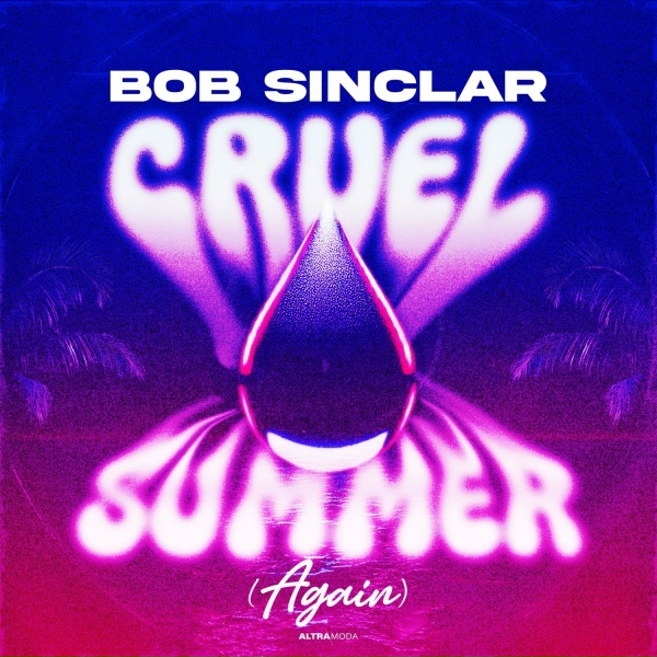 Bob Sinclar - Cruel Summer (Again)