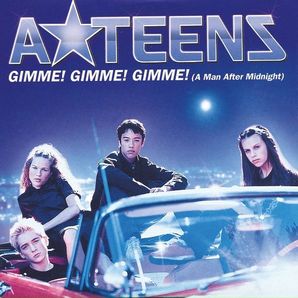 A*Teens - Gimme! Gimme! Gimme! (A Man After Midnight)