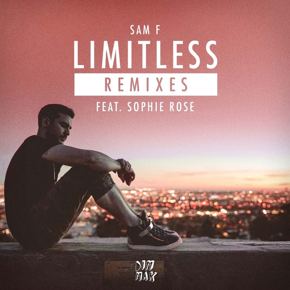 Sam F feat. Sophie Rose - Limitless (feat. Sophie Rose)