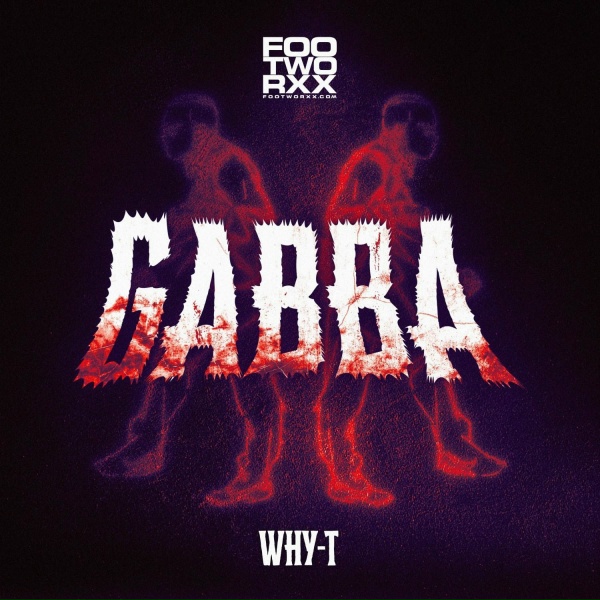 Why T - Gabba
