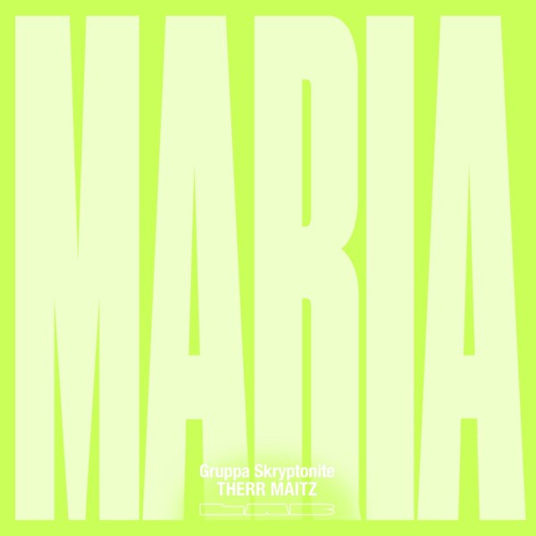 Gruppa Skryptonite, Therr Maitz - Maria (Lab С Антоном Беляевым)