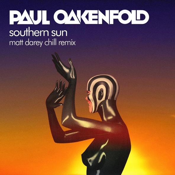 Paul Oakenfold, Carla Werner, Matt Darey - Southern Sun