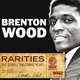 Brenton Wood - Who But A Fool