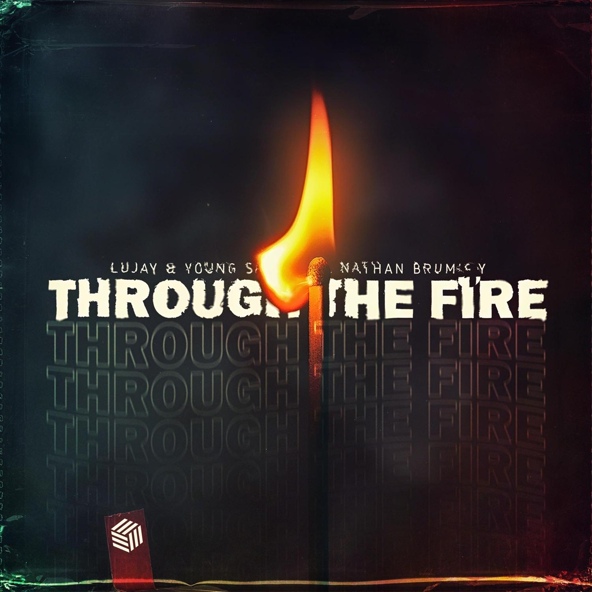 Lujay, Young Saints feat. Nathan Brumley - Through The Fire