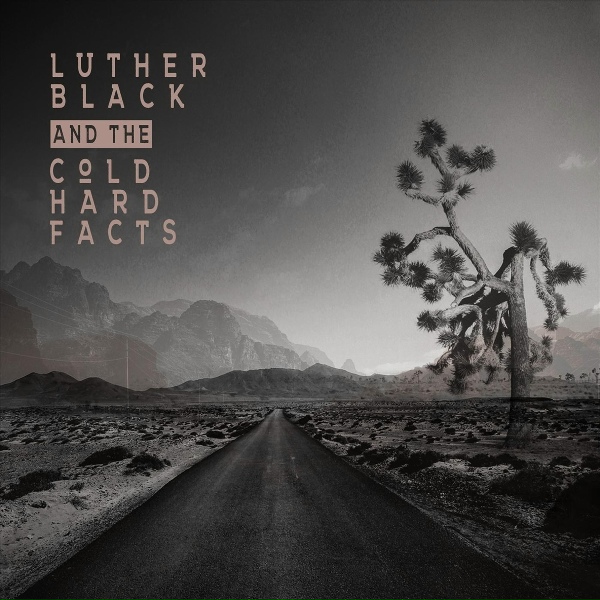 Luther Black and the Cold Hard Facts - The Ghost That's Chasing Me