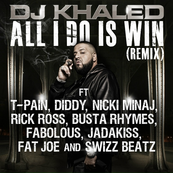 DJ Khaled - All I Do Is Win (remix)