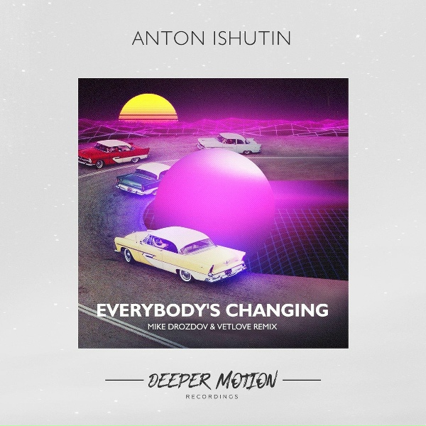Anton Ishutin - Everybody's Changing
