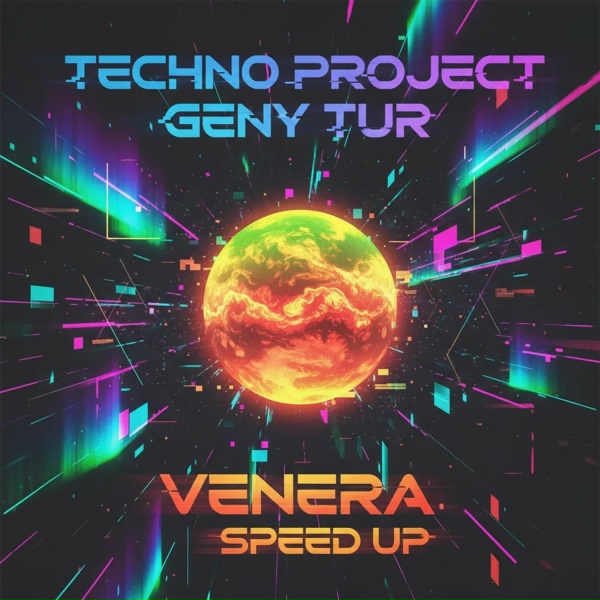 Techno Project, Geny Tur - Venera (Speed Up)