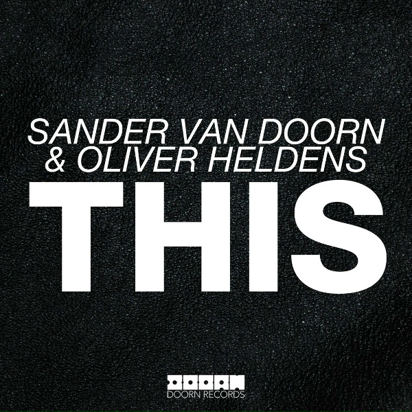 Sander van Doorn, Oliver Heldens - THIS