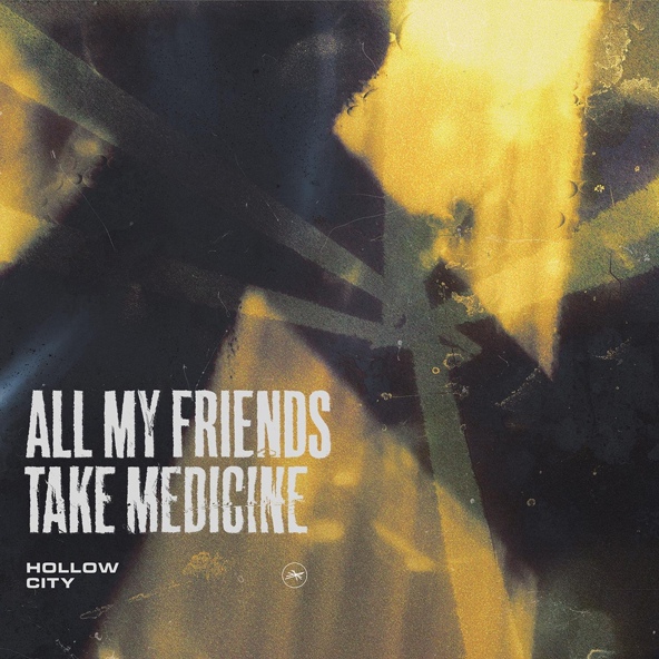 Hollow City - All My Friends Take Medicine