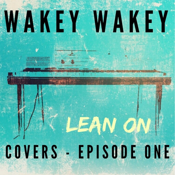 Wakey Wakey feat. Amanda Lo - Lean On (feat. Amanda Lo)
