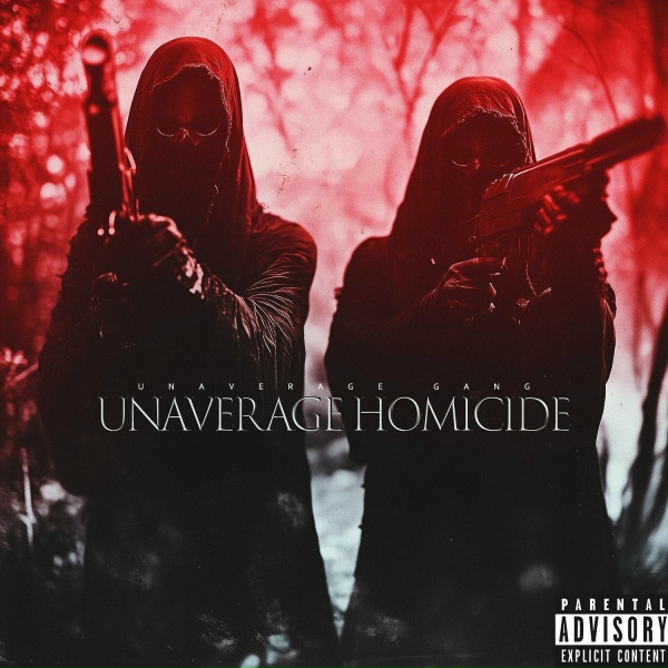 UNAVERAGE GANG - Unaverage Homicide