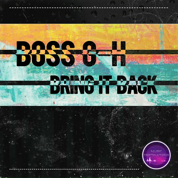 Boss G-H - Bring It Back