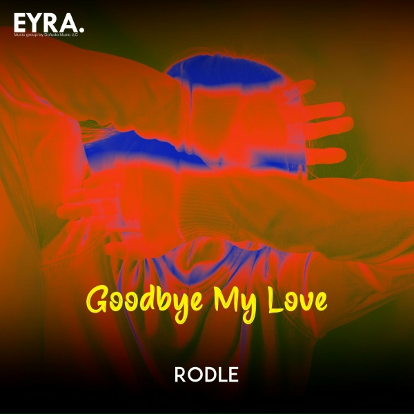 Rodle - Goodbye My Love