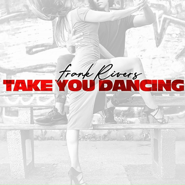 Frank Rivers - Take You Dancing
