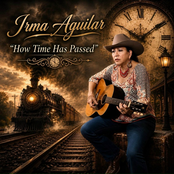 Irma Aguilar - How Time Has Passed