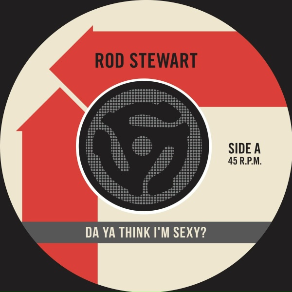 Rod Stewart - Da Ya Think I'm Sexy