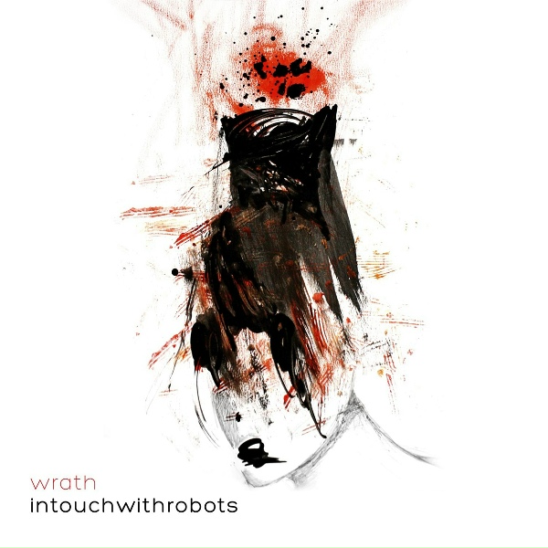 intouchwithrobots - Wrath