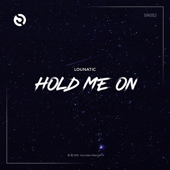 Lounatic - Hold Me On