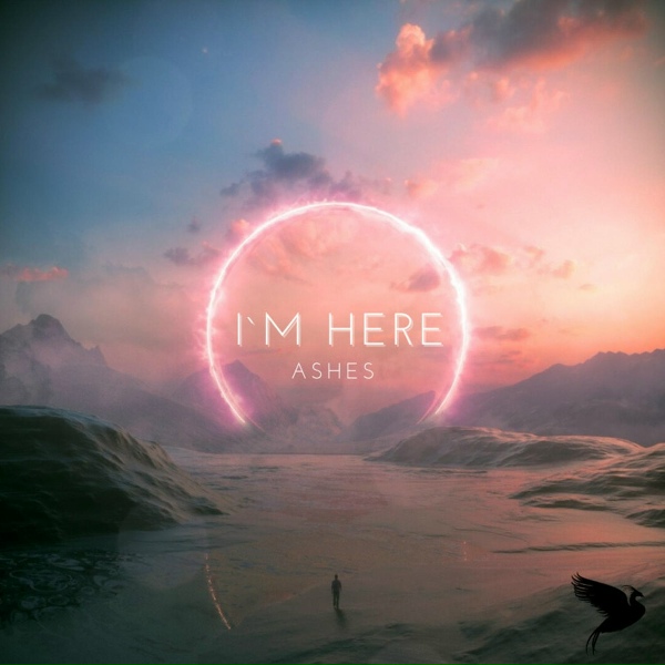 Ashes - I'm Here