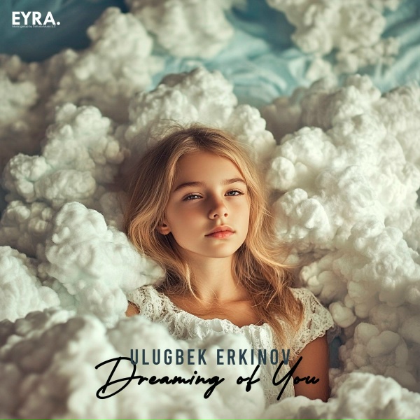 Ulugbek Erkinov - Dreaming of You