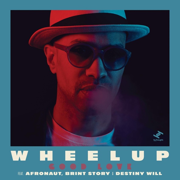 WheelUP feat. Afronaut, Brint Story, Destiny Will - Good Love