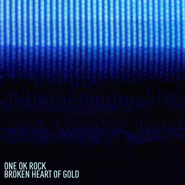 ONE OK ROCK - Broken Heart of Gold