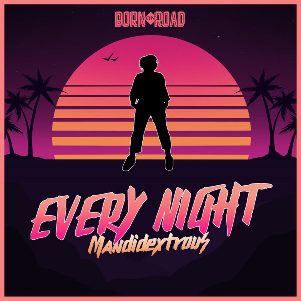 Mandidextrous - Every Night
