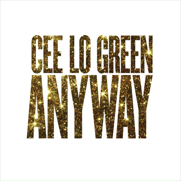 CeeLo Green - Anyway