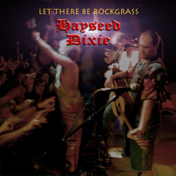 Hayseed Dixie - I'm Keeping Your Poop