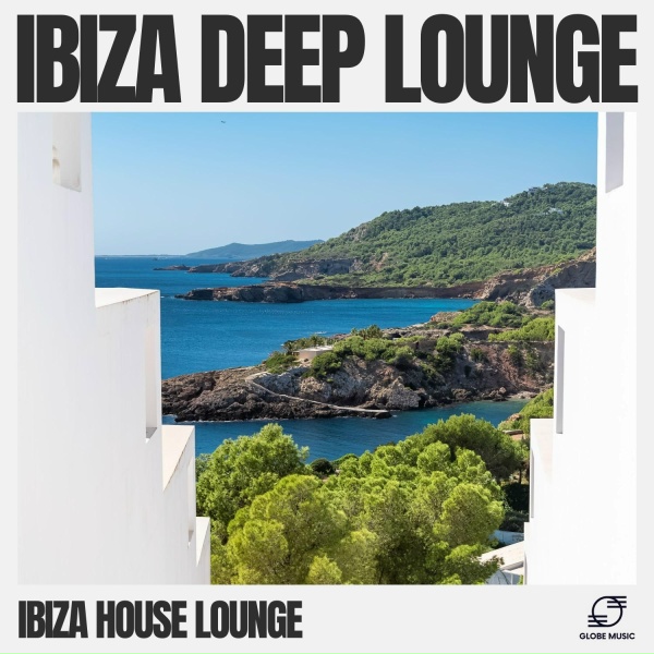 Ibiza House Lounge - Deep Reflections