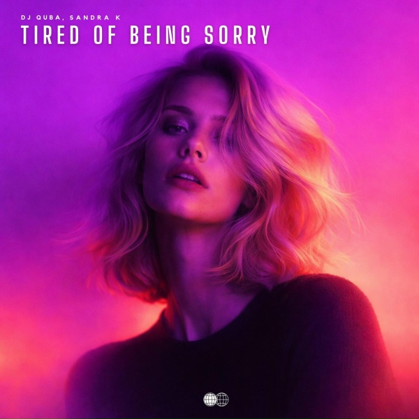 Dj Quba, Sandra K - Tired Of Being Sorry