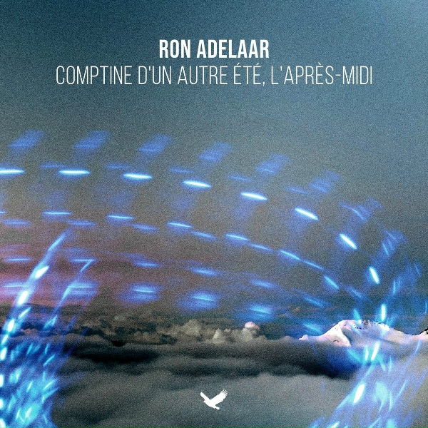 Ron Adelaar - Comptine d'un autre &eacute;t&eacute;, l'apr&egrave;s-midi