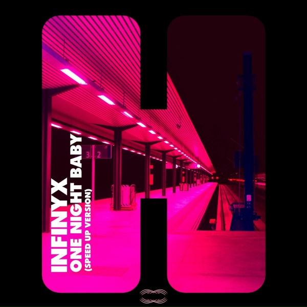 Infinyx - One Night Baby (Speed Up Version)