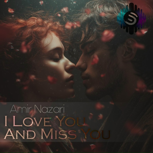 Amir Nazari - I Love You And Miss You