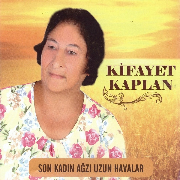 Kifayet Kaplan - Uzaklardan Geldim