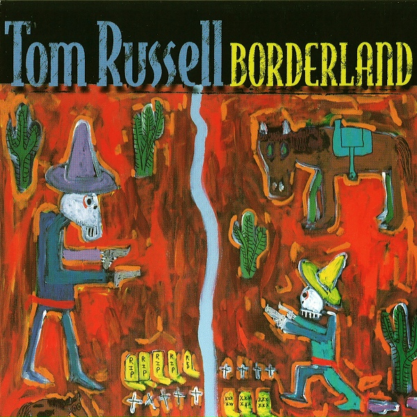 Tom Russell - The Road It Gives, the Road It Takes Away
