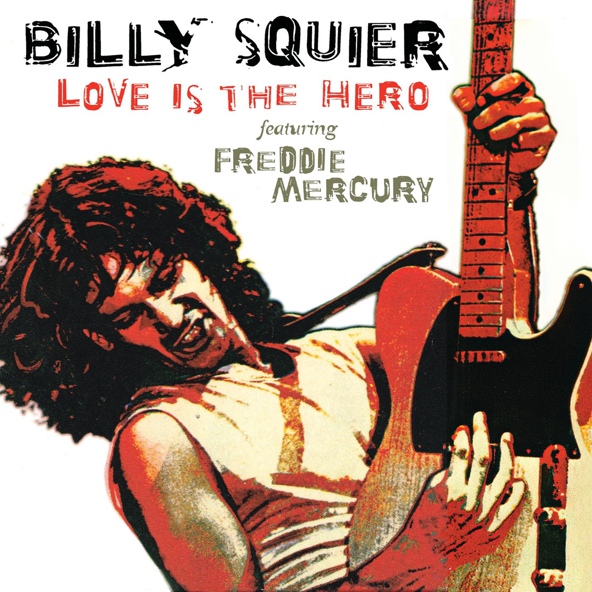 Billy Squier feat. Freddie Mercury - Love Is The Hero