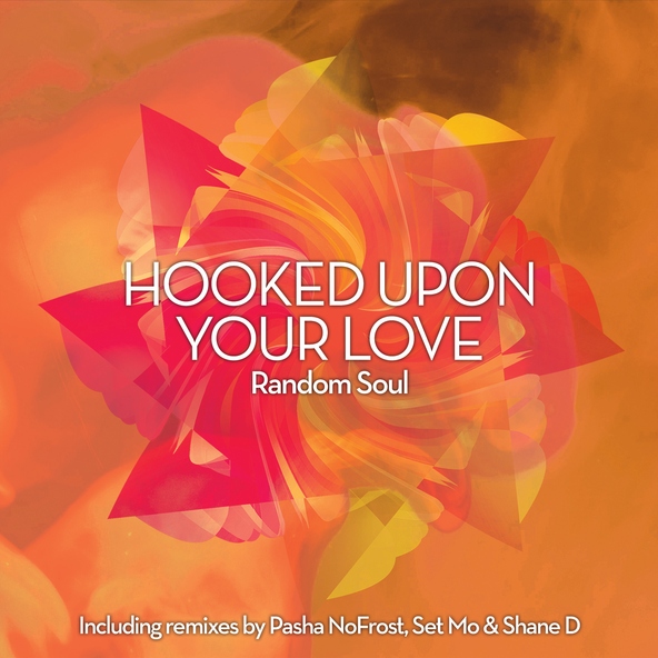 Random Soul - Hooked Upon Your Love