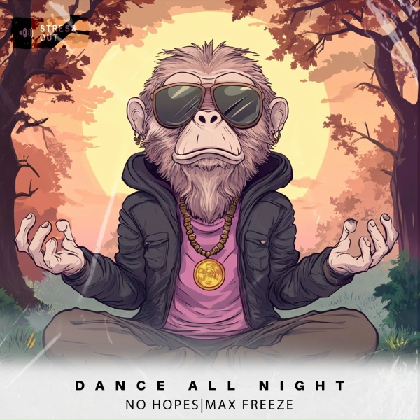 No Hopes, Max Freeze - Dance All Night
