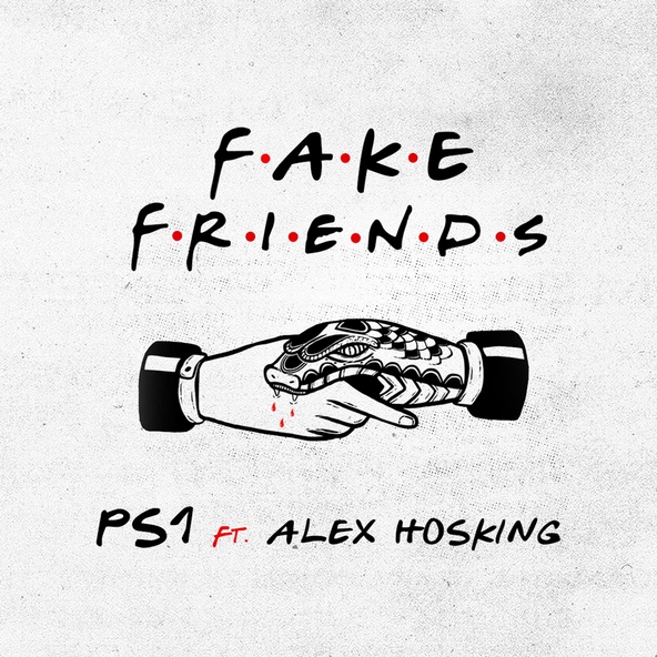 PS1 feat. Alex Hosking - Fake Friends